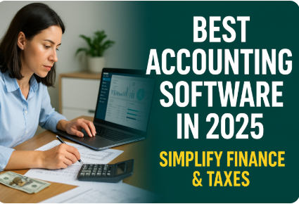 Best Accounting Software in 2025 – Simplify Finance & Taxes